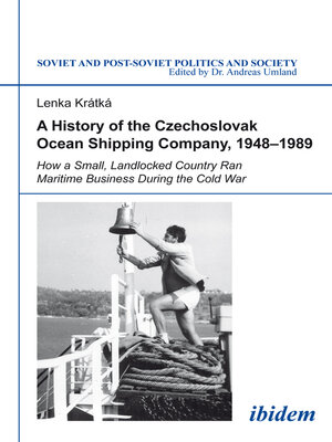 cover image of A History of the Czechoslovak Ocean Shipping Company, 1948–1989